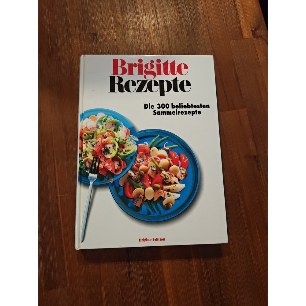 BRIGITTE REZEPTE: DIE 300 BELIEBTESTEN SAMMELREZEPTE 9783625102129 in German‎